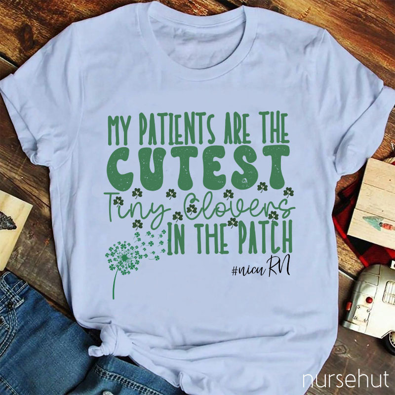 My Patients Are The Cutest Tiny Glovers Nurse T-Shirt
