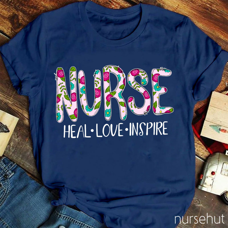 Heal Love And Inspire Nurse T-Shirt