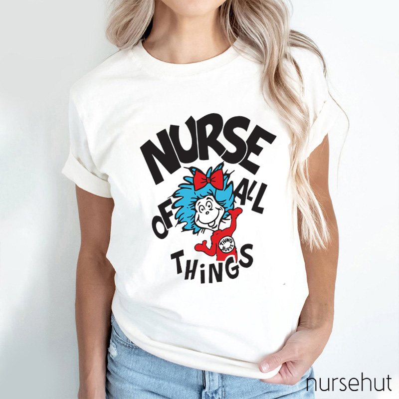 Nurse Of All Things Nurse T-Shirt