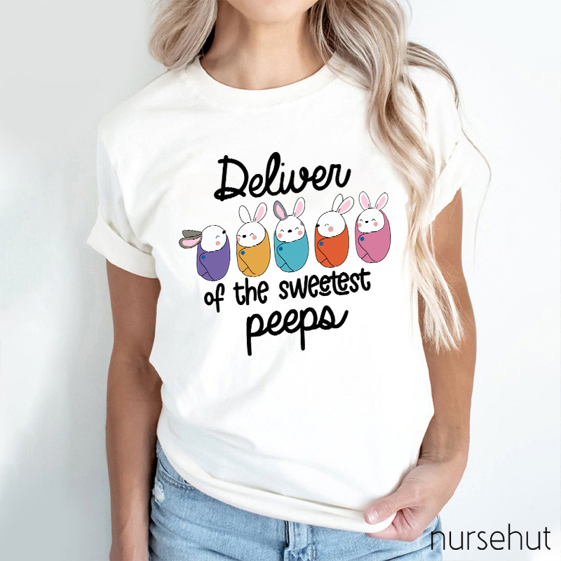 Deliver Of The Sweetest Peeps Nurse T-Shirt