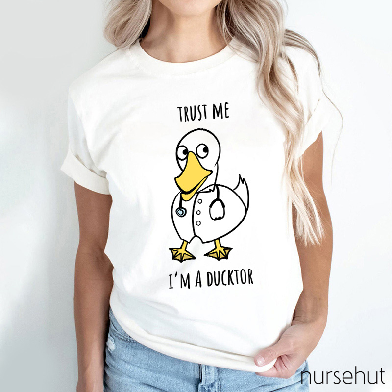 Trust Me I'm A Ducktor Nurse T-Shirt