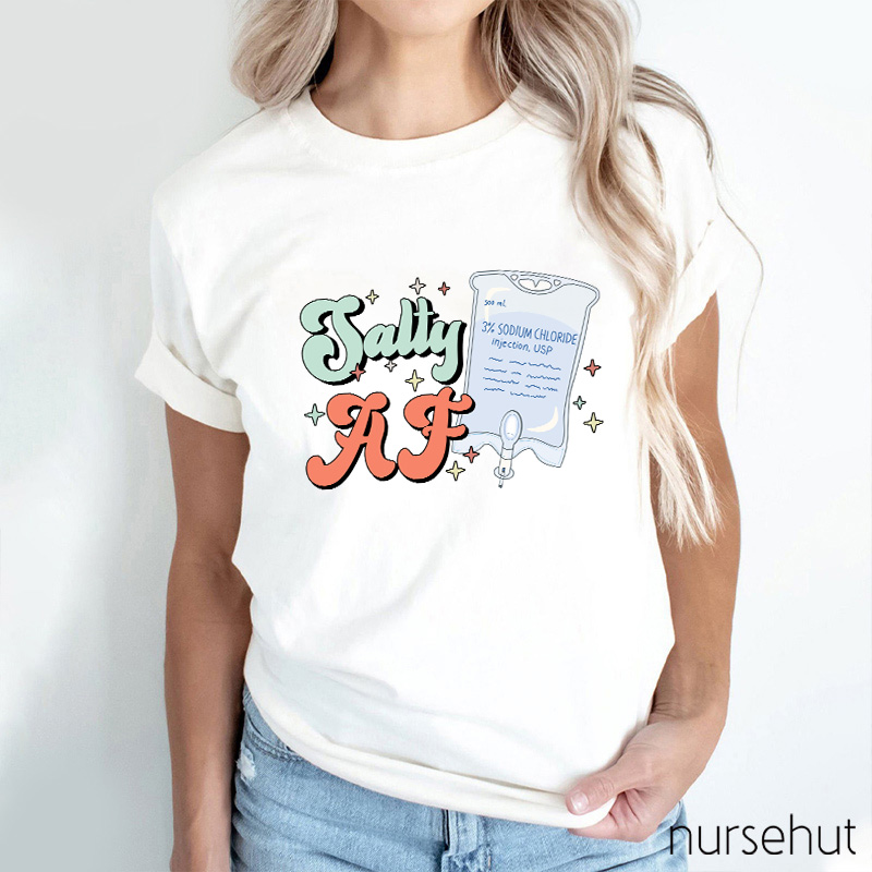 Salty Af Nurse T-Shirt