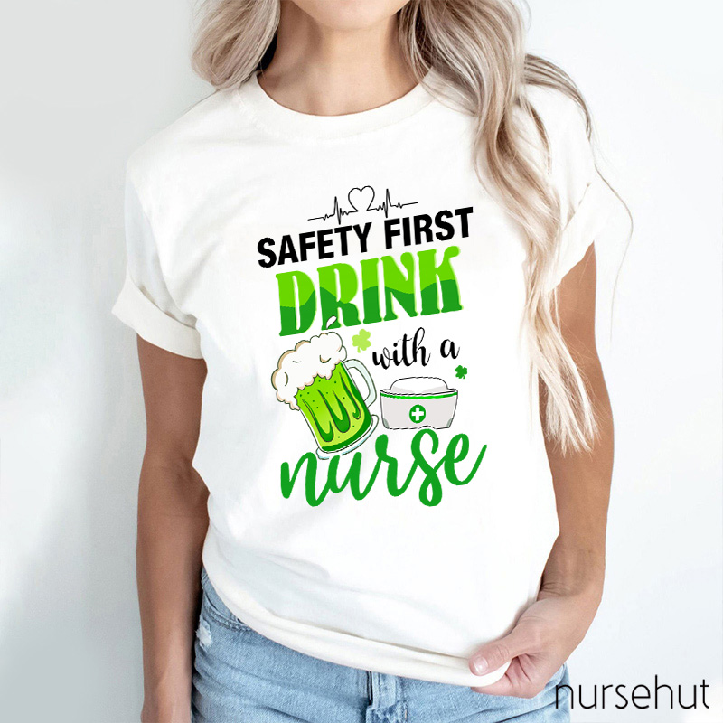 Clover Safety First Drink With A Nurse T-Shirt