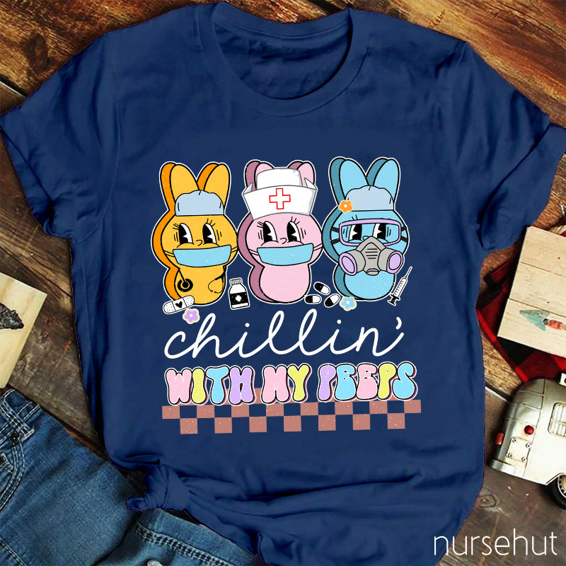 Chillin' With My Peeps Cute Bunny Nurse T-Shirt