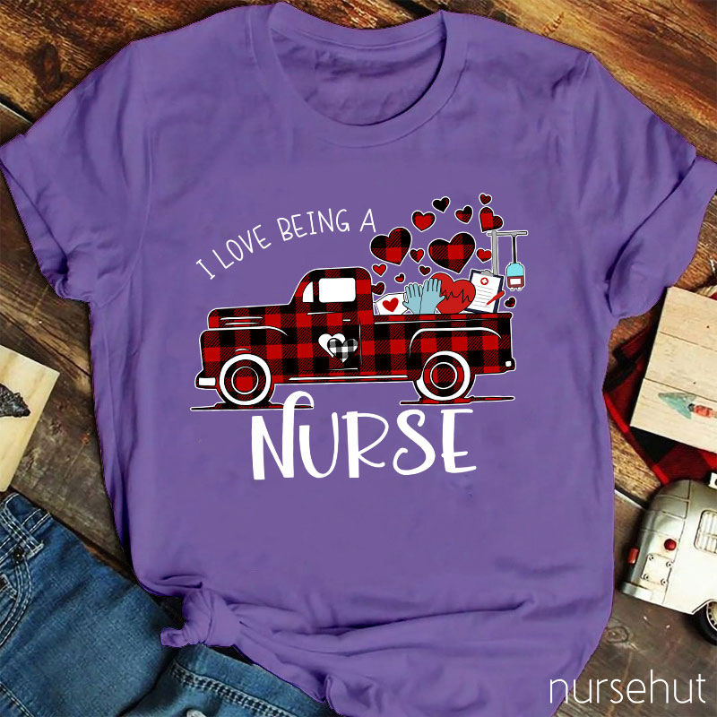 I Love Being A Nurse T-Shirt