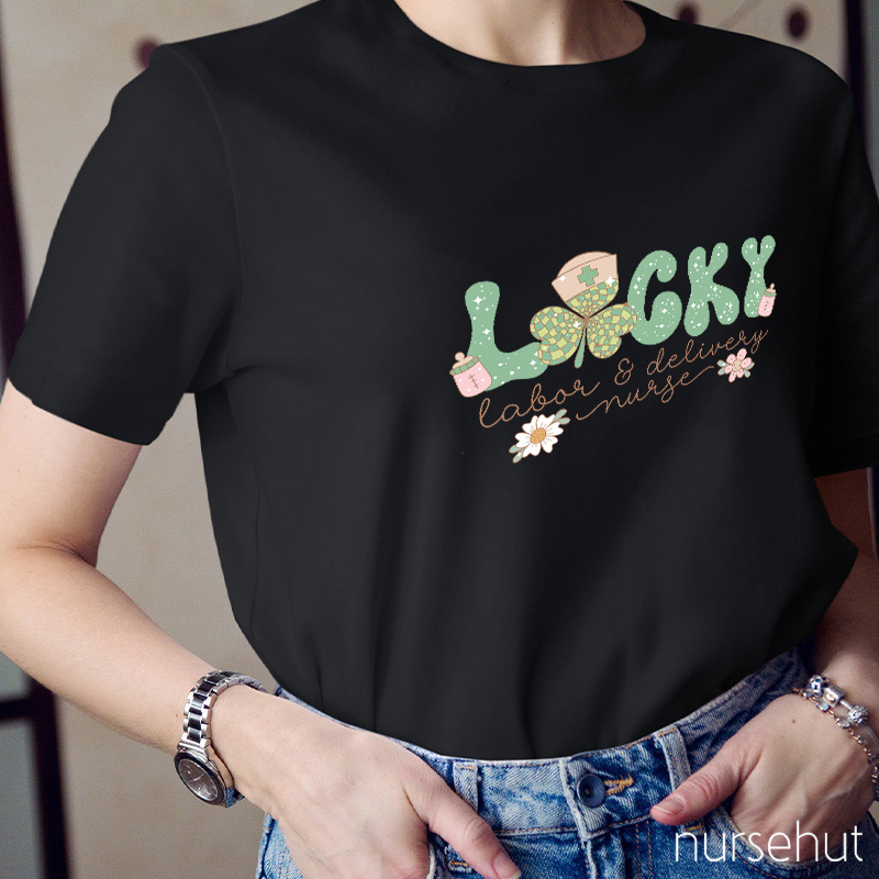 Lucky Labor And Delivery Nurse T-Shirt