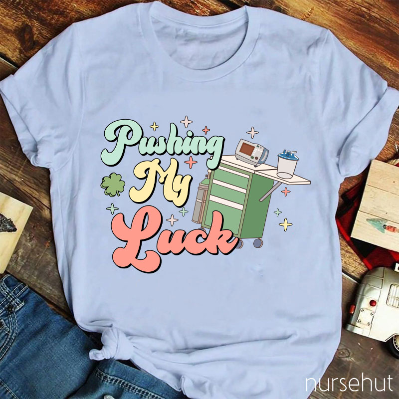 Pushing My Luck Sparkle Clover Nurse T-Shirt