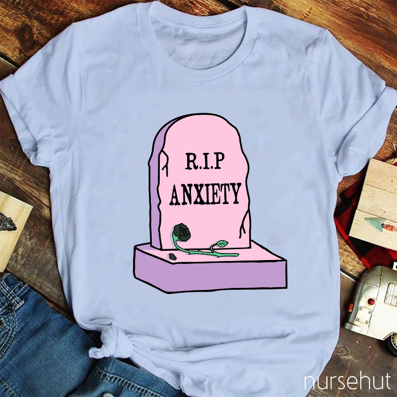 R.I.P My Anxiety Nurse T-Shirt