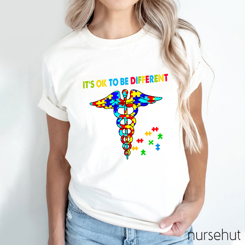 It's Ok To Be Different Nurse T-Shirt