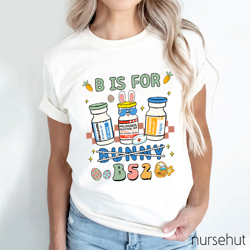 B Is For B52 Not Bunny Nurse T-Shirt