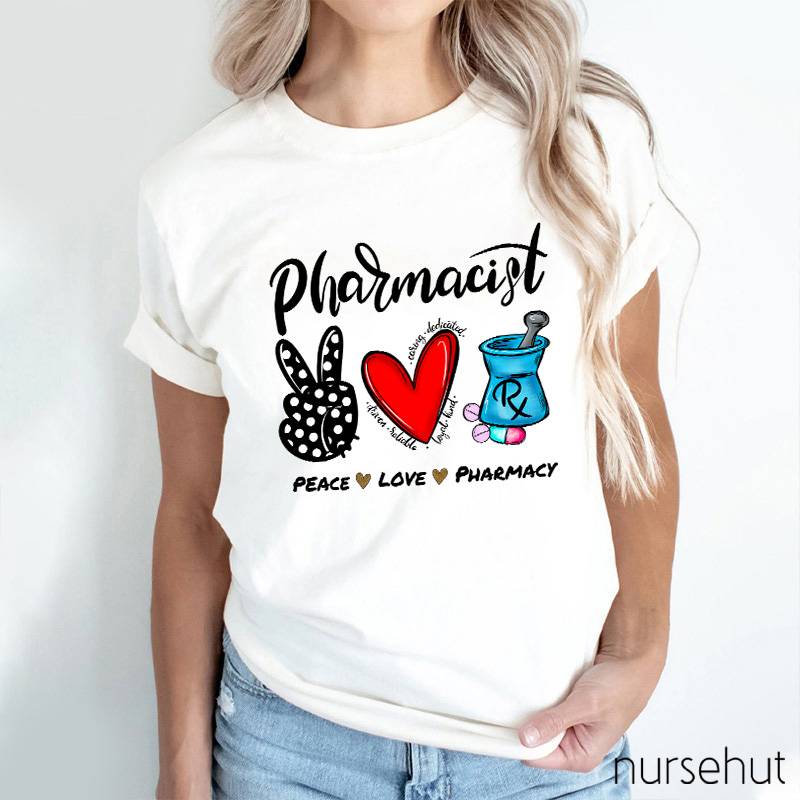 Peace Love And Pharmacy Pharmacist Nurse T-Shirt
