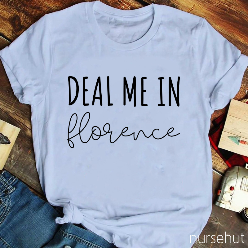 Deal Me In Florence Nurse T-Shirt
