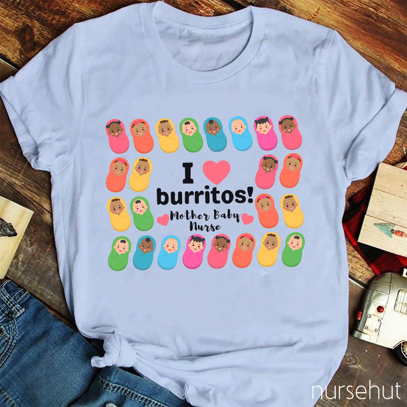 I Burritos Mother Baby Nurse T-shirt