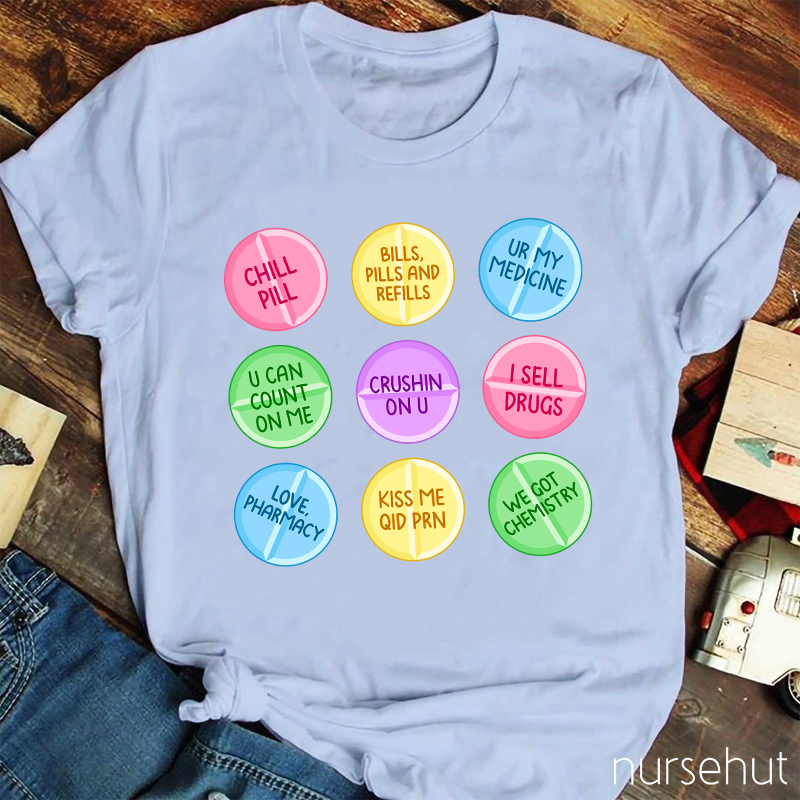 Chill Pills Nurse T-Shirt