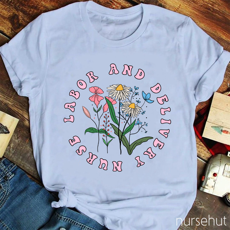 Beautiful Flower Labor And Delivery Nurse T-Shirt