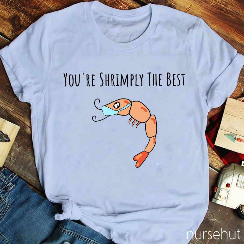 You Are Shrimply The Best Nurse T-Shirt