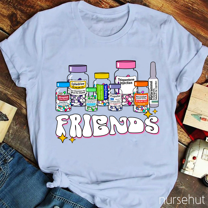 They Are All Friends Nurse T-Shirt