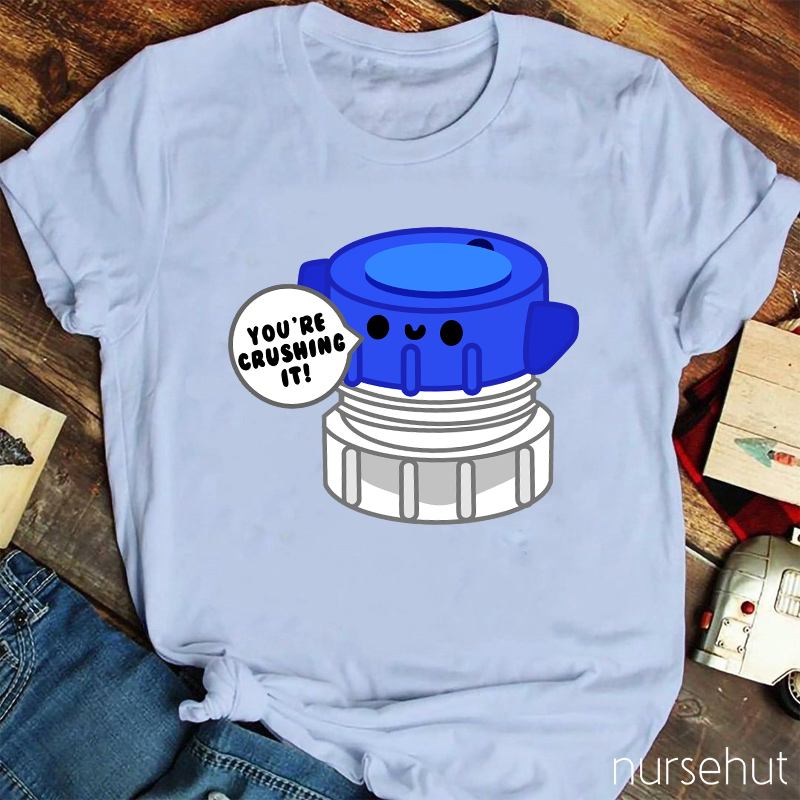 You're Crushing IT Nurse T-Shirt