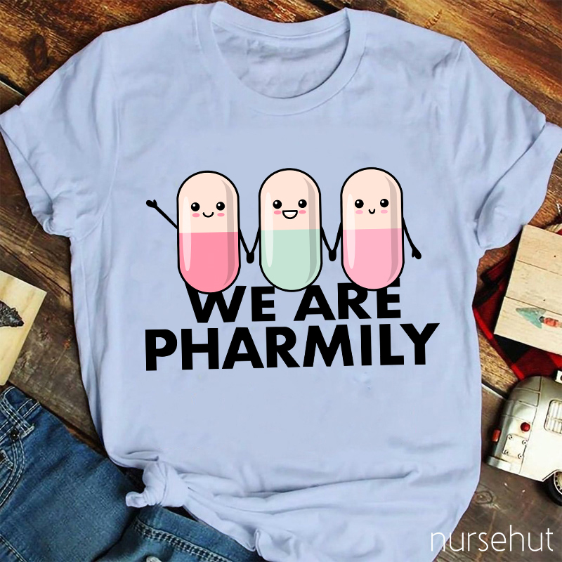 We Are Pharmily Nurse T-Shirt