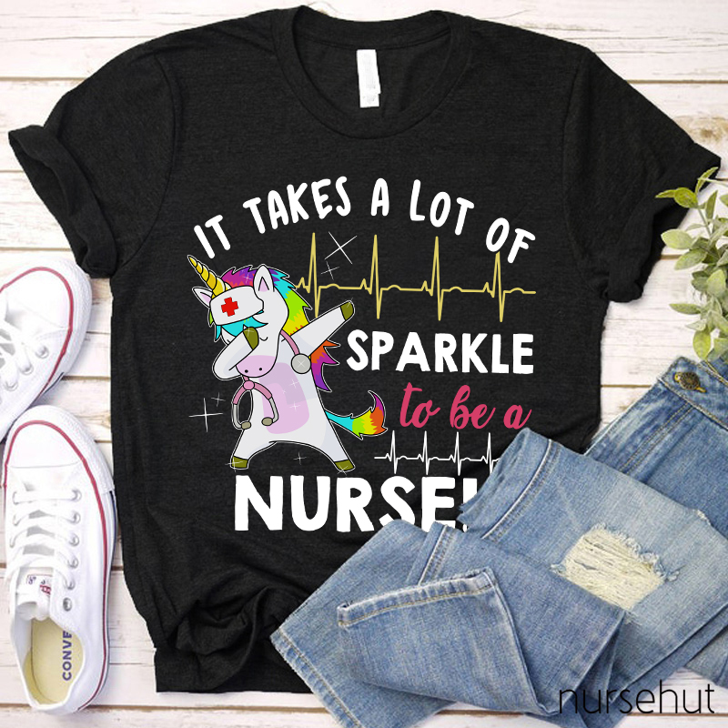 It Takes A Lot Of Sparkle To Be A Nurse T-Shirt