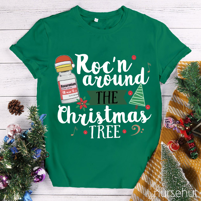 Roc'n Around The Christmas Tree Nurse T-Shirt