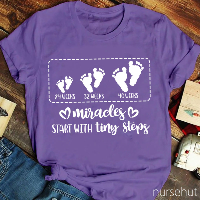 Miracles Start With Tiny Steps Nurse T-Shirt