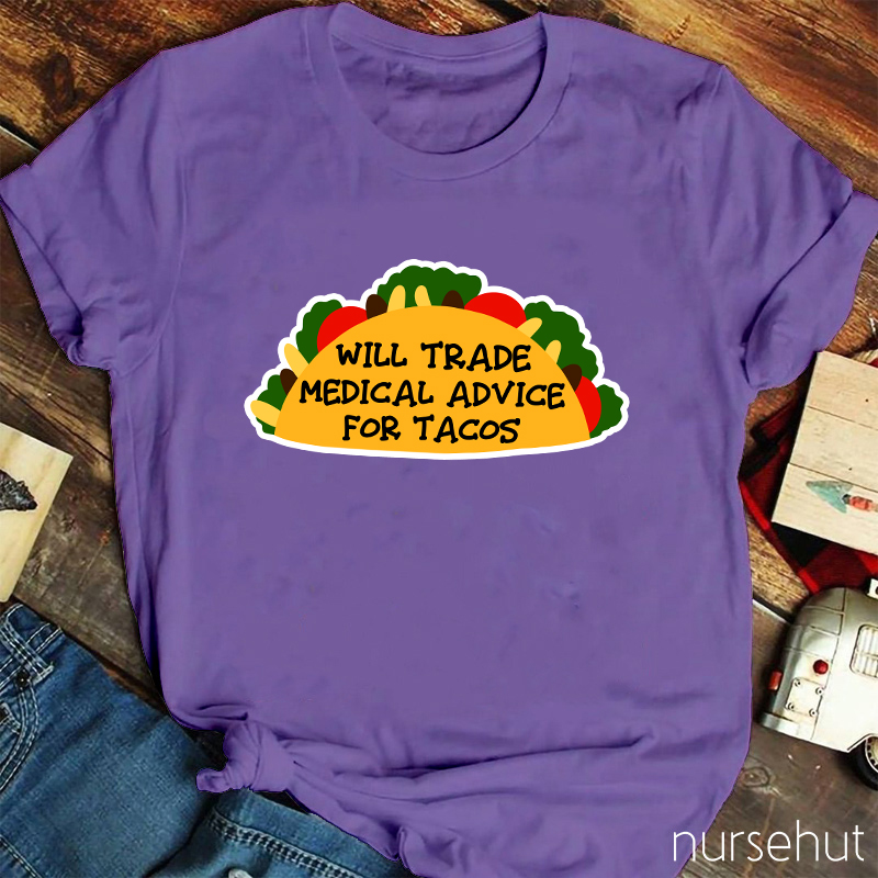 Will Trade Medical Advice For Tacos T-Shirt