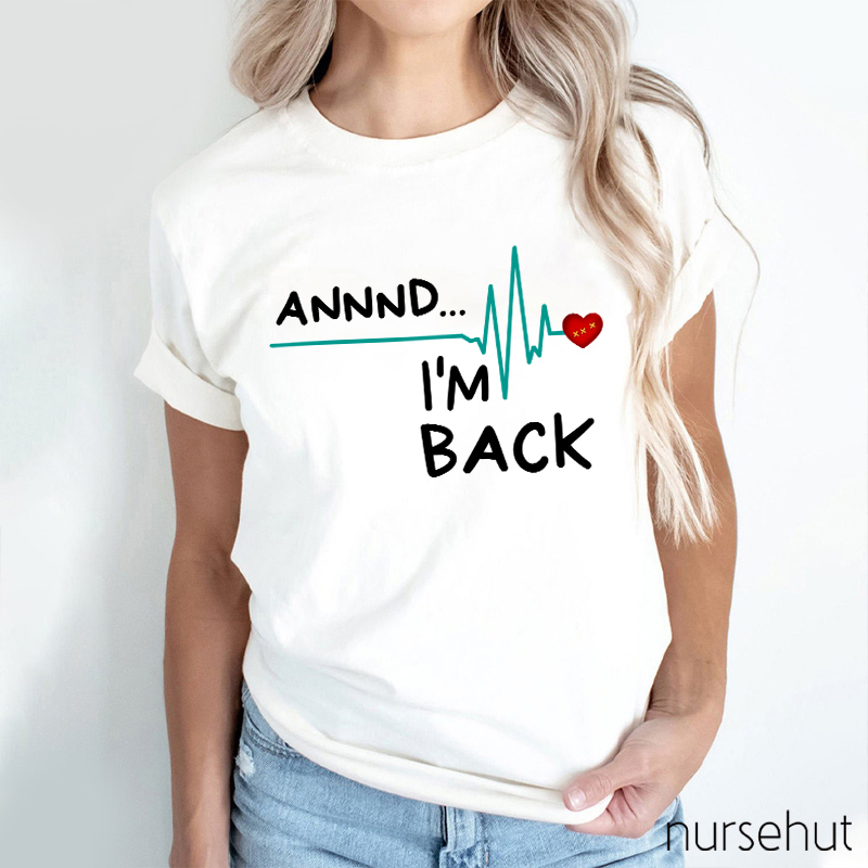Annnd I'm Back T-Shirt