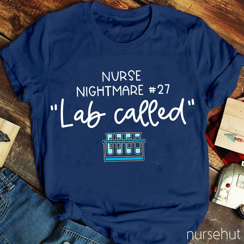 Nurse Nightmare Lab Called Nurse T-Shirt