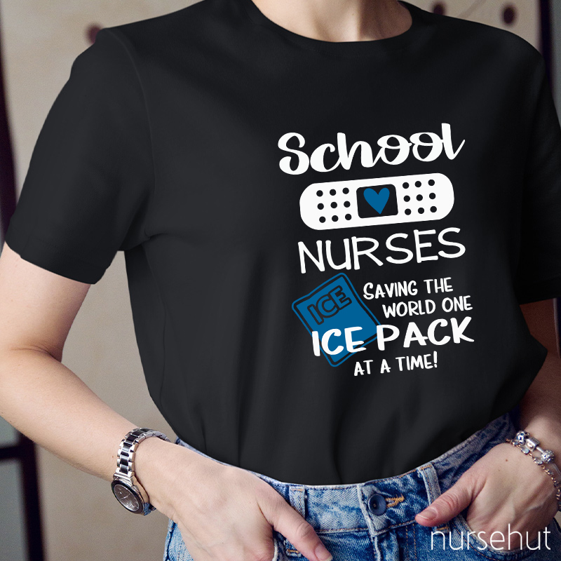 School Nurses Saving The World One Ice Pack At A Time Nurse T-Shirt