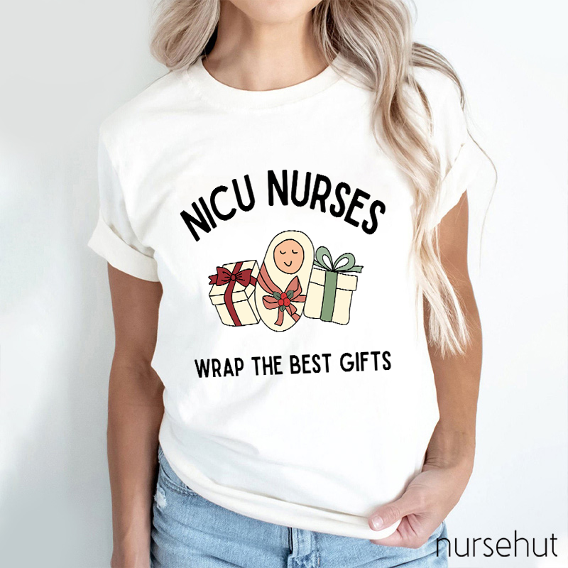 Nicu Nurses Wrap The Best Gifts Nurse T-Shirt