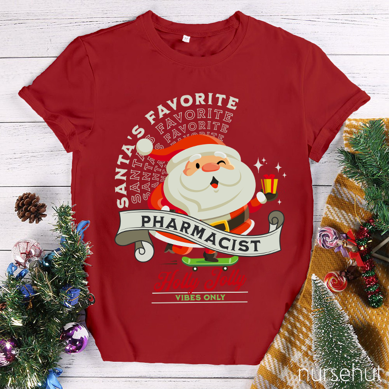 Santa's Favorite Pharmacist Holly Jolly Vibes Only Nurse T-Shirt