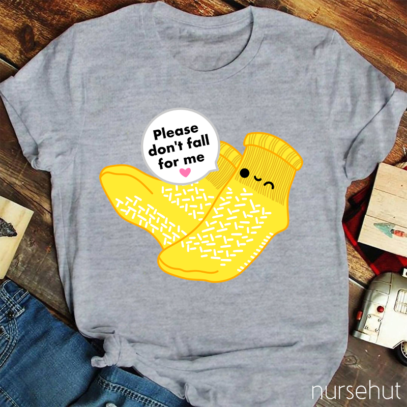 Please Don't Fall For Me Cartoon Socks Cute Nurse T-Shirt