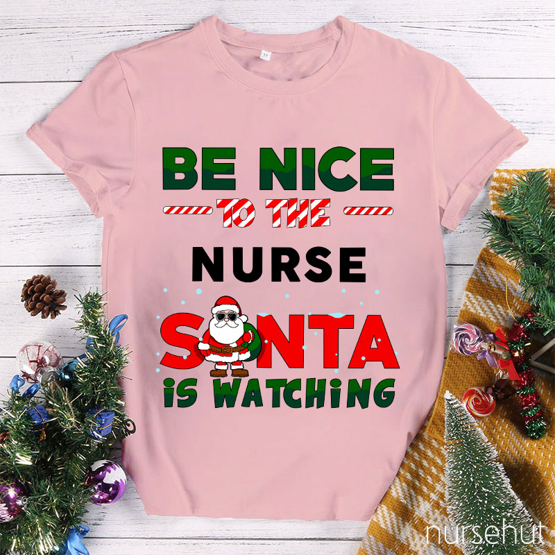 Be Nice To The Nurse T-Shirt