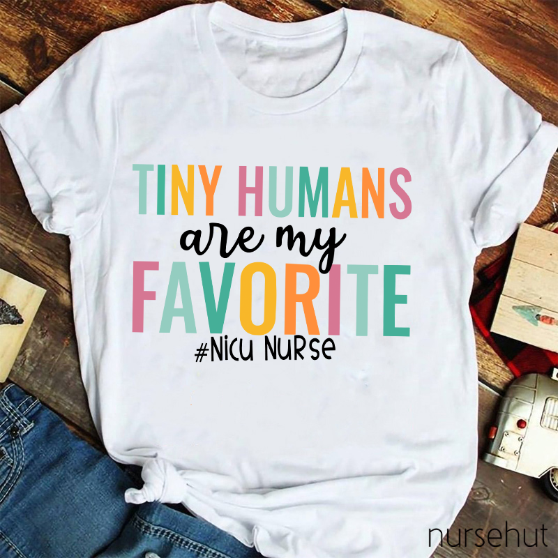 Tiny Humans Are My Favorite Nurse T-Shirt