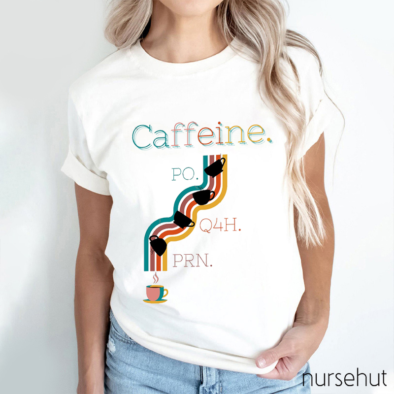 Caffeine Nurse Life Nurse T-Shirt