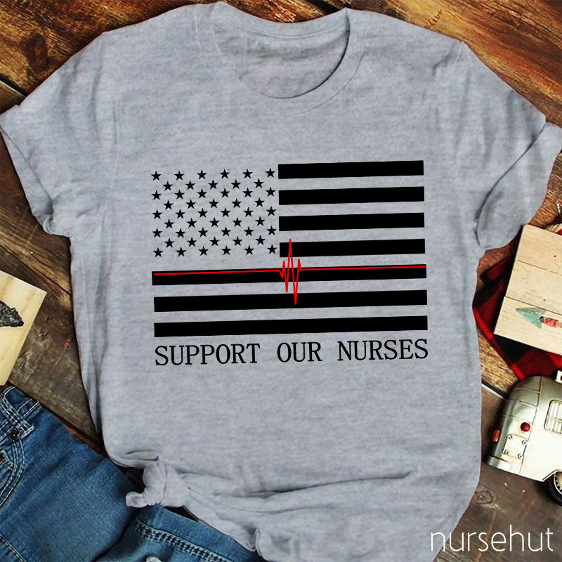 Support Our Nurses Nurse T-Shirt