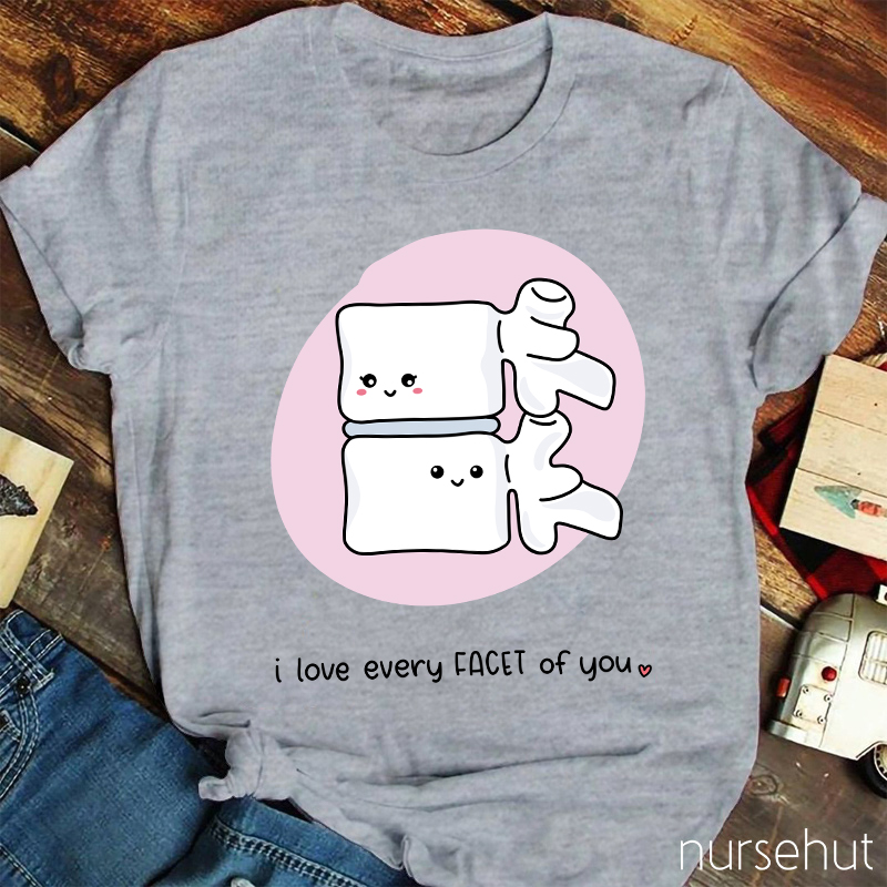 I Love Every Facet Of You Nurse T-Shirt