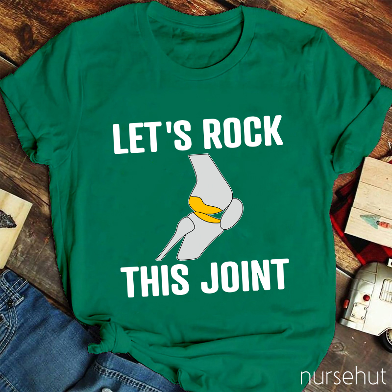 Let's Rock This Joint Nurse T-Shirt
