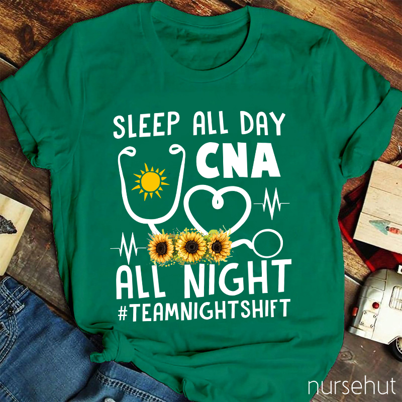 Sleep All Day CNA All Night Nurse T-Shirt