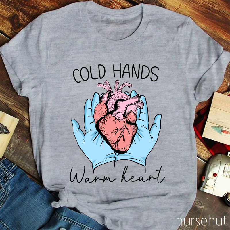 Cool Hands Warm Heart Nurse T-Shirt