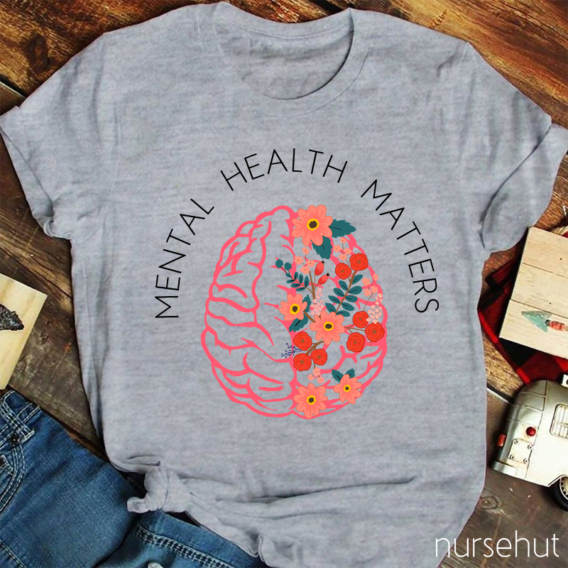 Mental Health Matters Nurse T-Shirt