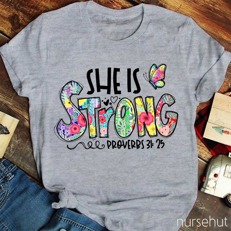 She Is Strong Proverbs Nurse T-Shirt