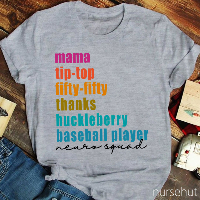 Mama Tip-top Fifty-fifty Thanks Huckleberry Baseball Player Nurse T-Shirt