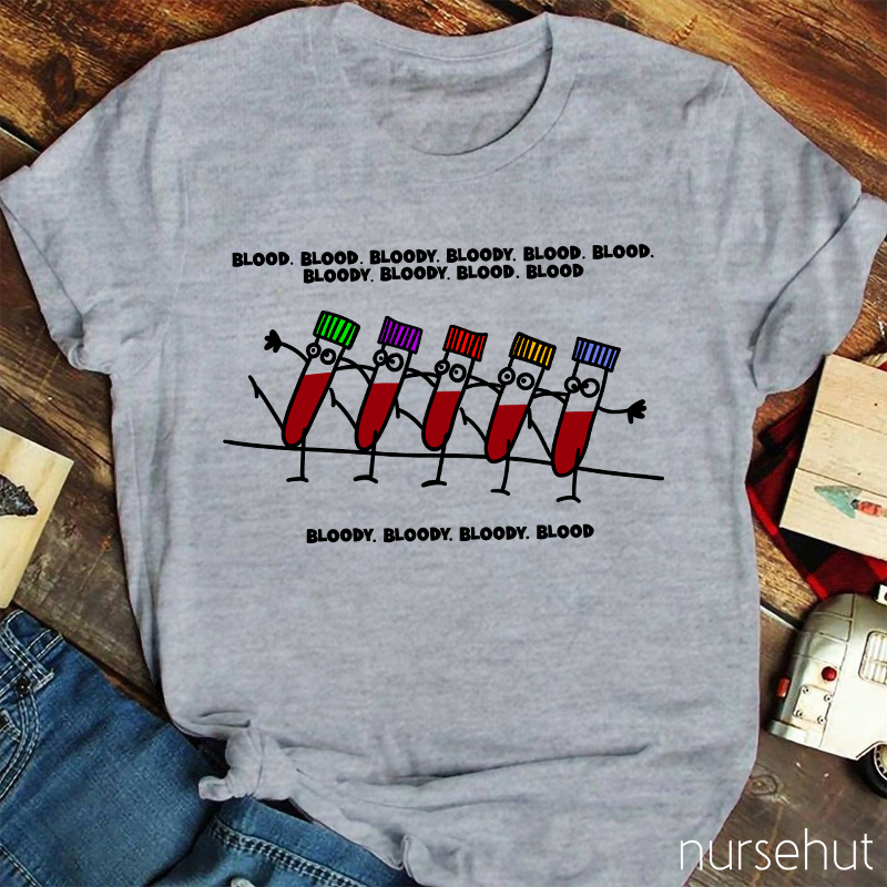 Bloody Bloody Bloody Blood Nurse T-Shirt