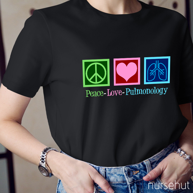 Peace And Love And Pulmonology Nurse T-Shirt