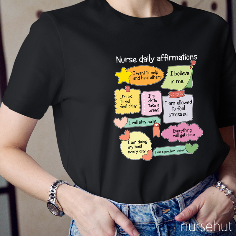 Nurse Daily Affirmations Nurse T-Shirt
