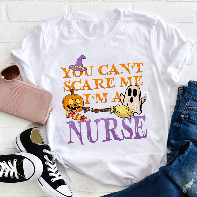 Halloween You Can't Scare Me I'm A Nurse T-Shirt