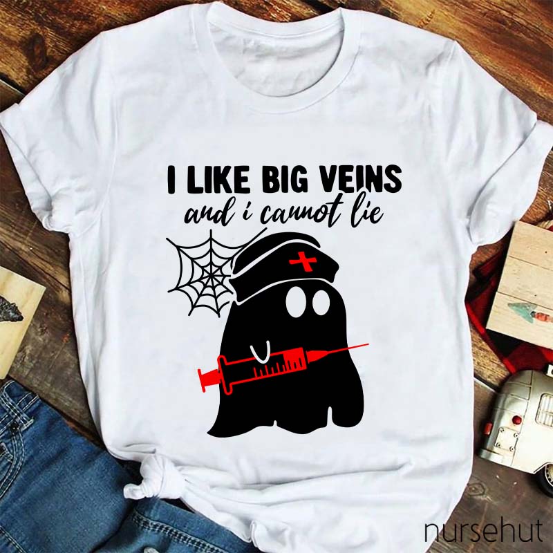 I Like Big Veins And I Cannot Lie Nurse T-Shirt