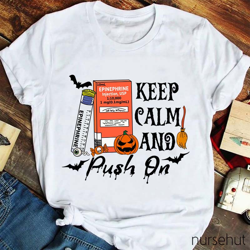 Keep Calm And Push On Nurse T-Shirt